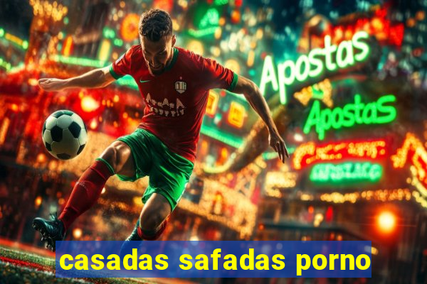 casadas safadas porno